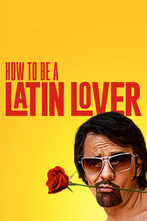 
Cómo ser un latin lover (2017)