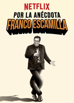 
Franco Escamilla: Por La Anécdota (2018)