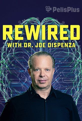 Rewired: With Dr. Joe Dispenza